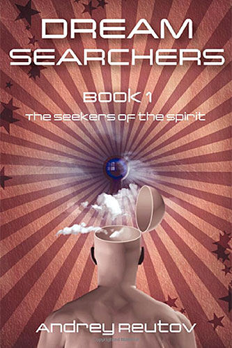 Andrey Reutov Dream Searchers. The Seekers of the Spirit
