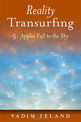 Vadim Zeland Reality Transurfing: Apples Fall to the Sky